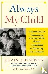 Jennings, Kevin, Shapiro, Patricia Gottlieb - Always My Child