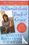 Richardson, Cheryl - The Unmistakable Touch of Grace: How to Recognize and Respond to the Spiritual Signposts in Your Life