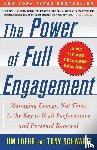 Loehr, Jim, Schwartz, Tony - The Power of Full Engagement