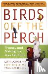 Lachman - Birds Off the Perch: Theraphy and Training for your Pet Bird