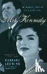 Leaming, Barbara - Mrs. Kennedy: The Missing History of the Kennedy Years