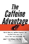 Weinberg, Bennett Alan, Bealer, Bonnie - The Caffeine Advantage