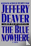 Deaver, Jeffery - The Blue Nowhere - Large Print Edition