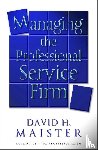 Maister, David H. - Managing The Professional Service Firm