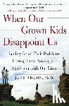 Adams, Jane - When Our Grown Kids Disappoint Us
