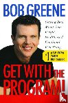 Greene, Bob - Get with the Program!