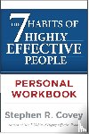 Covey, Stephen R. - The 7 Habits of Highly Effective People Personal Workbook