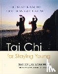 Chuen, Lam Kam - Tai Chi for Staying Young: The Gentle Way to Health and Well-Being