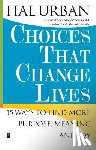 Urban, Hal - Choices That Change Lives