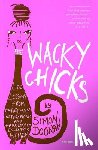 Doonan, Simon - Wacky Chicks: Life Lessons from Fearlessly Inappropriate and Fabulously Eccentric Women