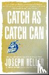 Heller, Joseph - Catch As Catch Can