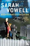 Vowell, Sarah - Assassination Vacation
