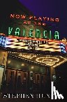 Hunter, Stephen - Now Playing at the Valencia: Pulitzer Prize-Winning Essays on Movies