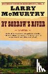 Larry, Mcmurtry - By Sorrow River