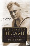 Tobin, James - Man He Became