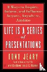 Jeary, Tony - Life Is a Series of Presentations
