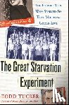 Tucker, Todd - The Great Starvation Experiment
