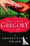 Gregory, Philippa - A Respectable Trade