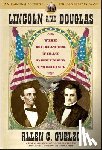 Guelzo, Allen C. - Lincoln and Douglas: The Debates That Defined America