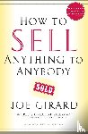 Girard, Joe - How to Sell Anything to Anybody