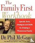 McGraw, Dr. Phil - The Family First Workbook