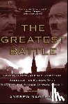 Nagorski, Andrew - The Greatest Battle: Stalin, Hitler, and the Desperate Struggle for Moscow That Changed the Course of World War II