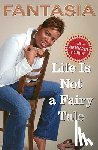 Fantasia - Life Is Not a Fairy Tale