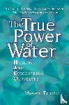 Emoto, Masaru - The True Power of Water
