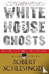 Schlesinger, Robert - White House Ghosts