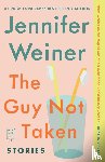 Weiner, Jennifer - The Guy Not Taken: Stories