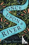 Setterfield, Diane - Once Upon a River