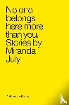 July, Miranda - No One Belongs Here More Than You