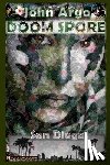 Argo, John - Doom Spore San Diego: A DarkSF novel (science horror)