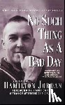 Jordan, Hamilton - No Such Thing as a Bad Day