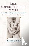 Foli, Karen J. - Like Sound Through Water: A Mother's Journey Through Auditory Processing Disorder