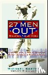Coffey, Michael - 27 Men Out: Baseball's Perfect Games
