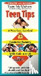 McMahon, Tom - Teen Tips: A Practical Survival Guide for Parents with Kids 11 to 19