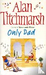 Titchmarsh, Alan - Only Dad