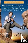 Ralston, Aron - Between a Rock and a Hard Place