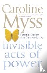 Myss, Caroline - Invisible Acts of Power