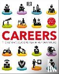 Dk - Careers: The Ultimate Guide to Planning Your Future
