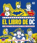 Wiacek, Stephen - El Libro de DC (the DC Book): Adéntrate En Un Apasionante Y Extenso Multiverso