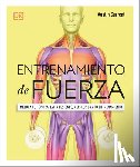 Current, Austin - Entrenamiento de Fuerza (Science of Strength Training): Mejora Tu Técnica, Evita Lesiones, Perfecciona Tu Entrenamiento