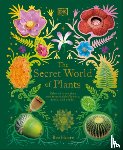 Hoare, Ben - SECRET WORLD OF PLANTS