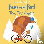 Lambert, Jonny - Jonny Lambert's Bear and Bird: Try, Try Again