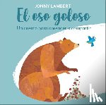 Lambert, Jonny - El Oso Goloso (Jonny Lambert's Bear and Bird): Un Cuento Para Aprender a Compartir