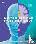DK - Super Simple Psychology: The Ultimate Bitesize Study Guide