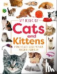 DK - My Book of Cats and Kittens: A Fact-Filled Guide to Your Feline Friends