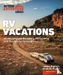 Puglisi, Stephanie - RV Vacations: Explore National Parks, Iconic Attractions, and 40 Memorable Destinations