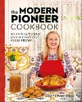 Bryant Shrader, Mary - The Modern Pioneer Cookbook: Nourishing Recipes from a Traditional Foods Kitchen